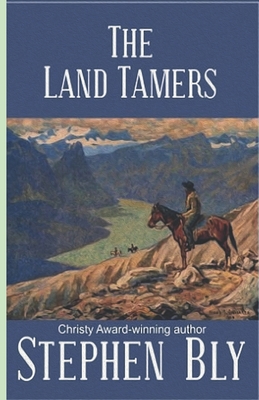 The Land Tamers - Bly, Stephen