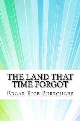 The Land That Time Forgot - Burroughs, Edgar Rice