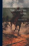 The Land We Love; Volume 2