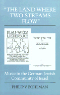 "The Land Where Two Streams Flow": Music in the German-Jewish Community of Israel