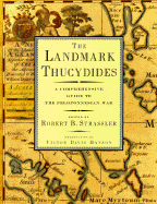 The Landmark Thucydides: A Comprehensive Guide to the Peloponnesian War - Strassler, Robert B, and Thucydides, and Hanson, Victor Davis (Introduction by)