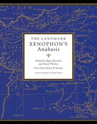 The Landmark Xenophon's Anabasis - Brennan, Shane, and Strassler, Robert B.