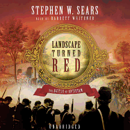 The Landscape Turned Red: The Battle of Antietam