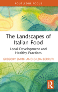 The Landscapes of Italian Food: Local Development and Healthy Practices