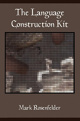 The Language Construction Kit - Rosenfelder, Mark