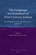 The Language Environment of First Century Judaea: Jerusalem Studies in the Synoptic Gospels--Volume Two
