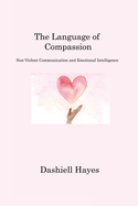 The Language of Compassion: Non-Violent Communication and Emotional Intelligence