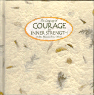 The Language of Courage & Inner Strength: A Collection