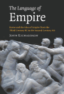 The Language of Empire: Rome and the Idea of Empire from the Third Century BC to the Second Century AD