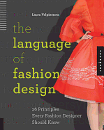 The Language of Fashion Design: 26 Principles Every Fashion Designer Should Know