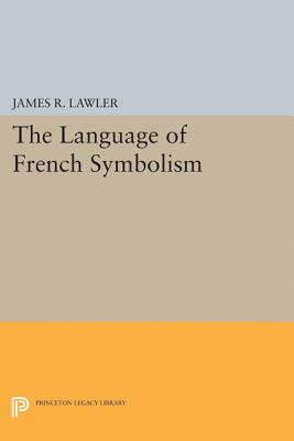 The Language of French Symbolism - Lawler, James R.