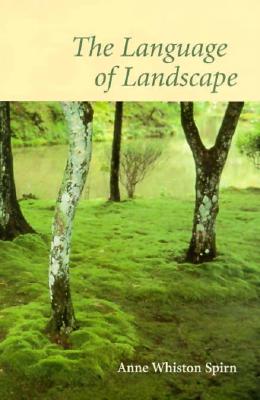 The Language of Landscape - Spirn, Anne Whiston, Professor