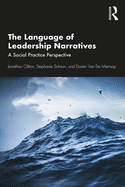 The Language of Leadership Narratives: A Social Practice Perspective