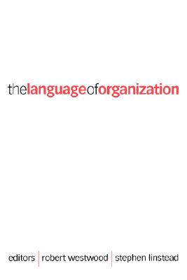 The Language of Organization - Westwood, Robert (Editor), and Linstead, Stephen Andrew (Editor)