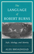 The Language of Robert Burns: Style, Ideology, and Identity