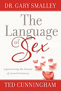 The Language of Sex: Experiencing the Beauty of Sexual Intimacy