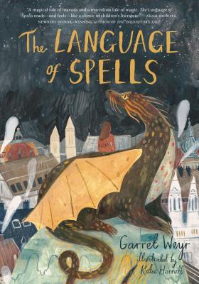 The Language of Spells: (Fantasy Middle Grade Novel, Magic and Wizard Book for Middle School Kids) - Weyr, Garret