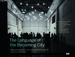 The Language of the Becoming City: Making Spatial Justice from Conflicts, Commons, Networks and Hybridity