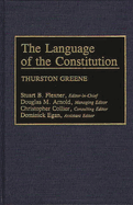 The Language of the Constitution: A Sourcebook and Guide to the Ideas, Terms, and Vocabulary Used by the Framers of the United States Constitution