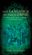 The Language of the Corpse: The Power of the Cadaver in Germanic and Icelandic Sorcery