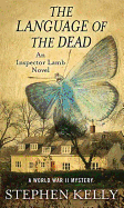The Language of the Dead: A World War II Mystery: An Inspector Lamb Novel
