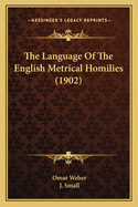 The Language Of The English Metrical Homilies (1902)