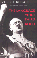 The Language of the Third Reich: Lti: Lingua Tertii Imprerii - Klemperer, Victor, and Brady, Martin (Translated by)