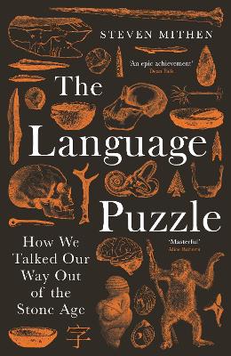 The Language Puzzle: How We Talked Our Way Out of the Stone Age - Mithen, Steven