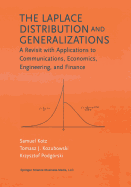 The Laplace Distribution and Generalizations: A Revisit with Applications to Communications, Economics, Engineering, and Finance