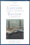 The Larcom Review: A Journal of the Arts and Literature of New England - Oleksiw, Susan (Editor), and Perrott, Ann, and Francoeur, Rae