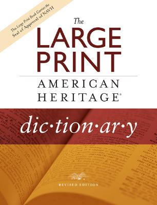 The Large Print American Heritage Dictionary - Editors of the American Heritage Dictionaries (Editor)