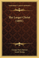 The Larger Christ (1891)