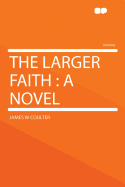 The Larger Faith