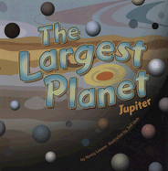 The Largest Planet: Jupiter