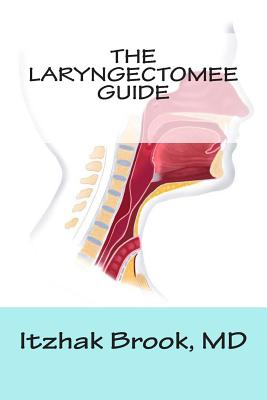 The Laryngectomee Guide - Brook, Itzhak