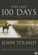 The Last 100 Days: The Tumultuous and Controversial Story of the Final Days of World War II in Europe