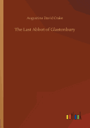 The Last Abbot of Glastonbury