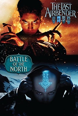 The Last Airbender: Battle of the North: Battle of the North - James, Brian, and DiMartino, Michael Dante, and Konietzko, Bryan