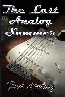 The Last Analog Summer - Limberg, Fred