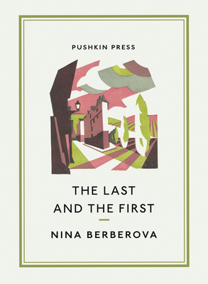 The Last and the First - Berberova, Nina, and Schwartz, Marian (Translated by)