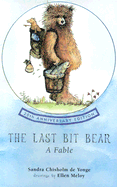 The Last Bit Bear: A Fable
