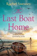 The Last Boat Home: A BRAND NEW emotional historical story of love and loss from Rachel Sweasey for 2024