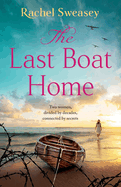 The Last Boat Home: An emotional historical story of love and loss from Rachel Sweasey