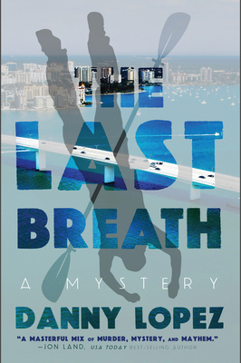 The Last Breath: Volume 2 - Lopez, Danny