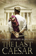 The Last Caesar: Roman Historical Fiction