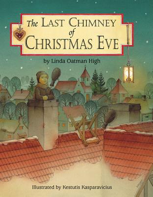 The Last Chimney of Christmas Eve - High, Linda Oatman, III