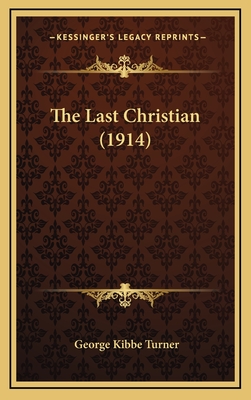 The Last Christian (1914) - Turner, George Kibbe