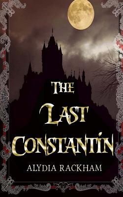 The Last Constantin - Rackham, Alydia