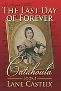 The Last Day of Forever: Catahoula Book 1