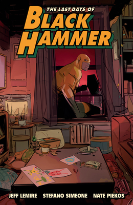 The Last Days of Black Hammer: From the World of Black Hammer - Lemire, Jeff